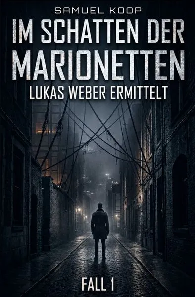 Lukas Weber ermittelt / Im Schatten der Marionetten