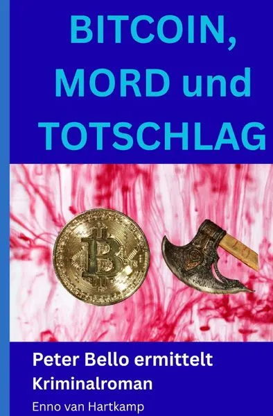 Cover: Peter Bello / Bitcoin, Mord und Totschlag