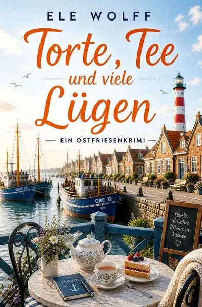 Cover: Ein Fall für Emely Petersen - Ostfrieslandkrimi / Torte, Tee und viele Lügen