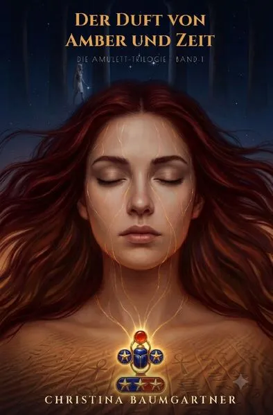 Cover: Die Amulett-Triologie / Der Duft von Amber und Zeit