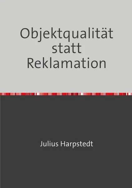 Objektqualität statt Reklamation