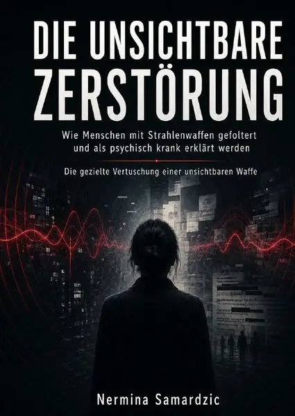 Die Unsichtbare Zerstörung