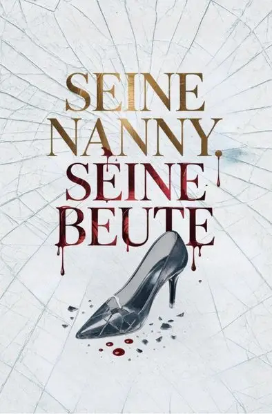 Cover: 1 / Seine Nanny, Seine Beute – Dunkles Verlangen trifft auf den Bratwa-Boss: Ein Liebesroman voller Gefahr, Leidenschaft & Obsession – Dark Romance über russische Mafia. Love, Macht, verlorene Unschuld