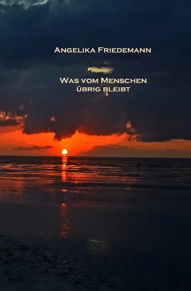 Cover: Was vom Menschen übrig bleibt