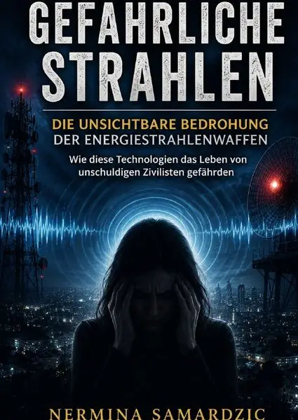 Gefährliche Strahlen – Die unsichtbare Bedrohung der Energiestrahlenwaffen