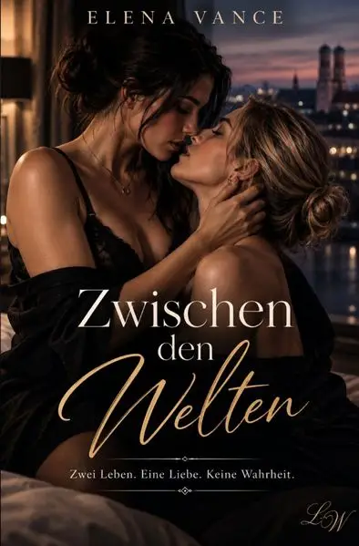 Cover: Zwischen den Welten – Zwei Leben. Eine Liebe. Keine Wahrheit.