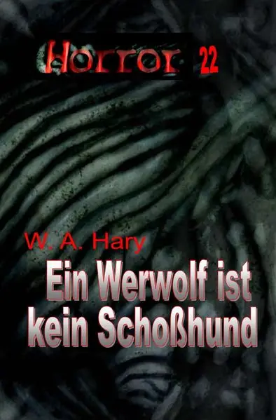 Cover: HORROR Buchausgabe / HORROR 022 Buchausgabe: Ein Werwolf ist kein Schoßhund