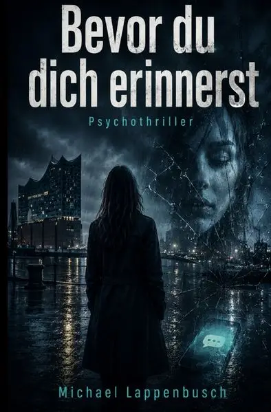 Bevor du dich erinnerst – Psychothriller