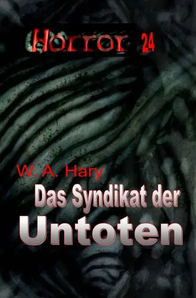 Cover: HORROR Buchausgabe / HORROR 024 Buchausgabe: Das Syndikat der Untoten