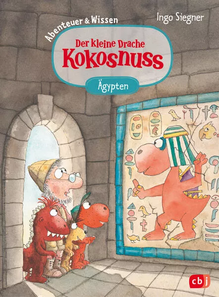 Cover: Der kleine Drache Kokosnuss – Abenteuer & Wissen - Altes Ägypten
