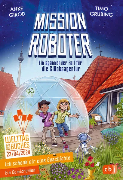 Cover: Ich schenk dir eine Geschichte - Mission Roboter – ein spannender Fall für die Glücksagentur