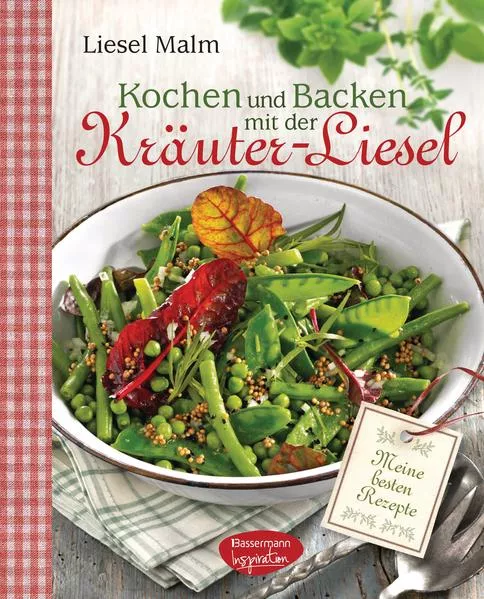 Cover: Kochen und Backen mit der Kräuter-Liesel