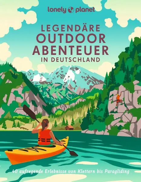 Cover: Lonely Planet Bildband Legendäre Outdoorabenteuer in Deutschland
