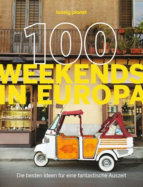 Cover: LONELY PLANET Bildband 100 Weekends in Europa