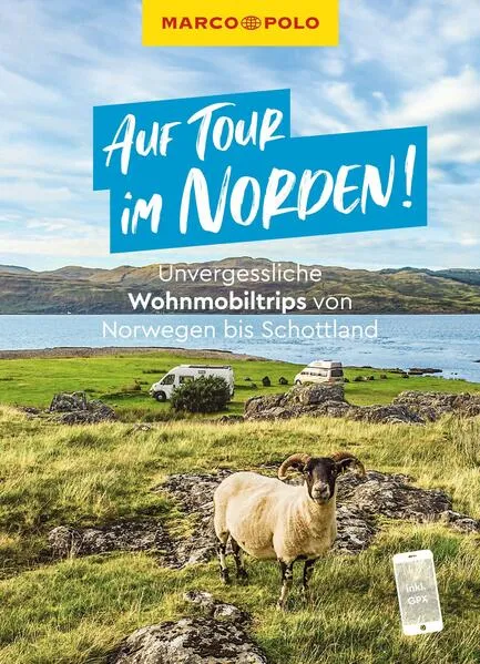 Cover: MARCO POLO Bildband Auf Tour im Norden! Unvergessliche Wohnmobiltrips von Norwegen bis Schottland