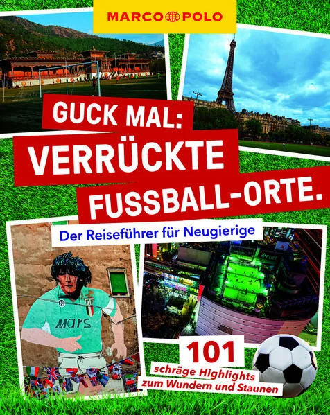 Cover: MARCO POLO Guck mal: Verrückte Fußball-Orte