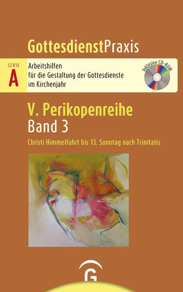 Gottesdienstpraxis Serie A, Perikopenreihe V / Christi Himmelfahrt bis 13. Sonntag nach Trinitatis</a>