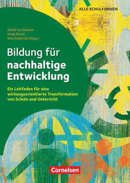 Cover: Bildung für nachhaltige Entwicklung - Ein Leitfaden für eine wirkungsorientierte Transformation von Schule und Unterricht