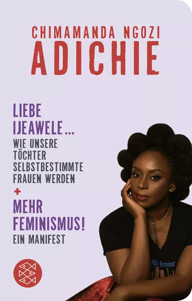 Cover: Mehr Feminismus! Ein Manifest / Liebe Ijeawele ... Wie unsere Töchter selbstbestimmte Frauen werden