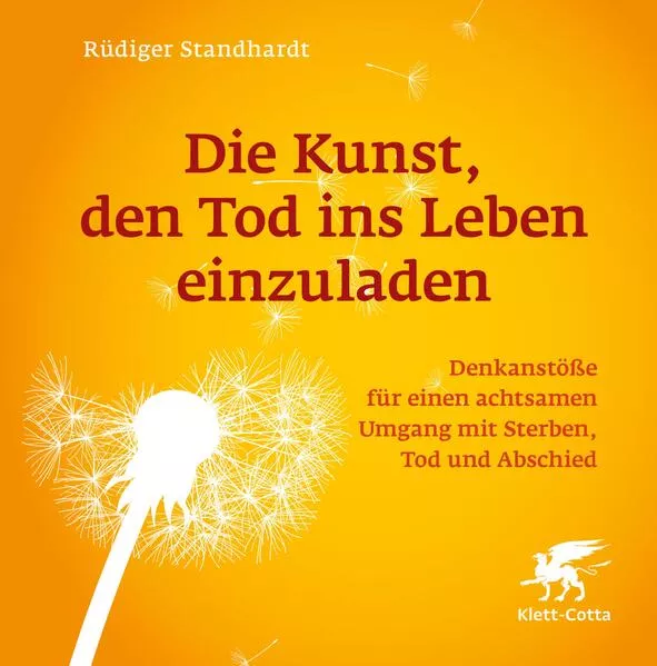 Cover: Die Kunst, den Tod ins Leben einzuladen