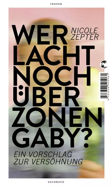 Cover: Wer lacht noch über Zonen-Gaby?