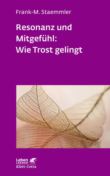 Cover: Resonanz und Mitgefühl: Wie Trost gelingt (Leben Lernen, Bd. 322)