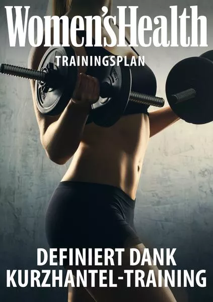 Cover: WOMEN'S HEALTH Trainingsplan: Definiert dank Kurzhanteltraining