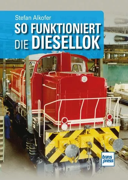 Cover: So funktioniert die Diesellok