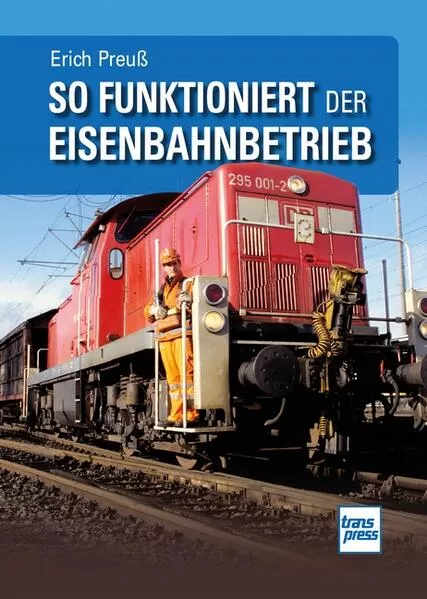 Cover: So funktioniert der Eisenbahnbetrieb