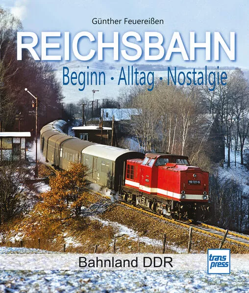 REICHSBAHN Beginn - Alltag - Nostalgie</a>