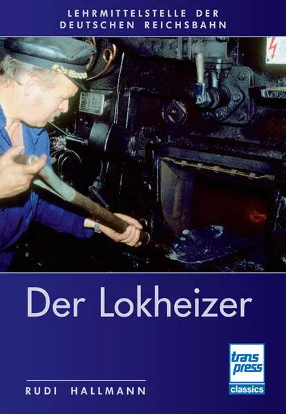 Cover: Der Lokheizer bei der Deutschen Reichsbahn