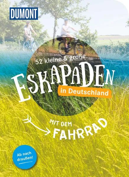 Cover: 52 kleine & große Eskapaden in Deutschland Mit dem Fahrrad