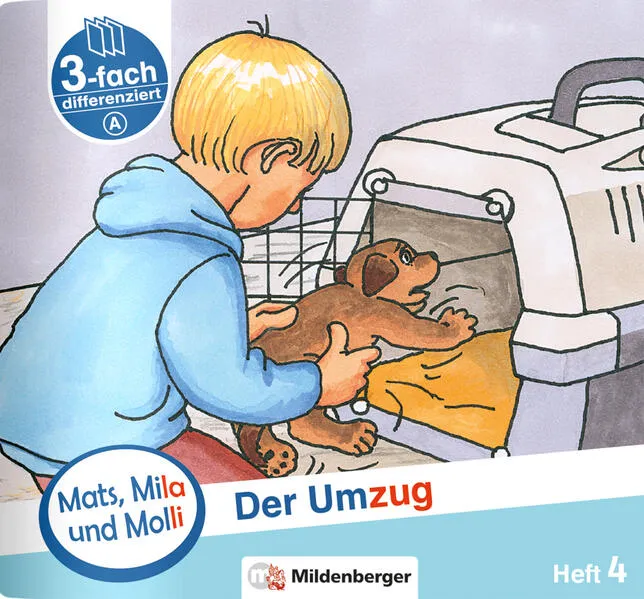 Mats, Mila und Molli – Heft 4: Der Umzug - Schwierigkeitsstufe A