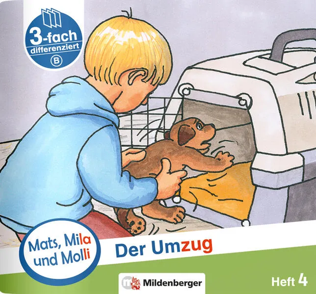 Mats, Mila und Molli – Heft 4: Der Umzug - Schwierigkeitsstufe B