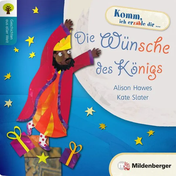 Geschichten aus aller Welt: Die Wünsche des Königs
