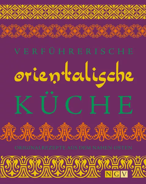 Cover: Verführerische orientalische Küche
