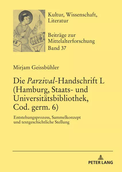 Cover: Die «Parzival»-Handschrift L (Hamburg, Staats- und Universitätsbibliothek, Cod. germ. 6)