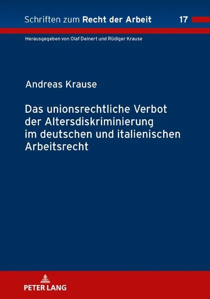 Cover: Das unionsrechtliche Verbot der Altersdiskriminierung im deutschen und italienischen Arbeitsrecht
