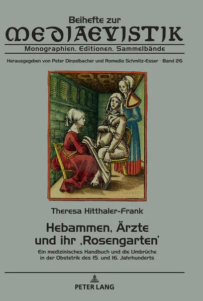 Cover: Hebammen, Ärzte und ihr ‚Rosengarten‘