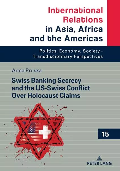 Cover: Swiss Banking Secrecy and the US-Swiss Conflict Over Holocaust Claims