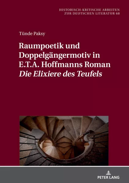 Cover: Raumpoetik und Doppelgängermotiv in E.T.A. Hoffmanns Roman «Die Elixiere des Teufels»