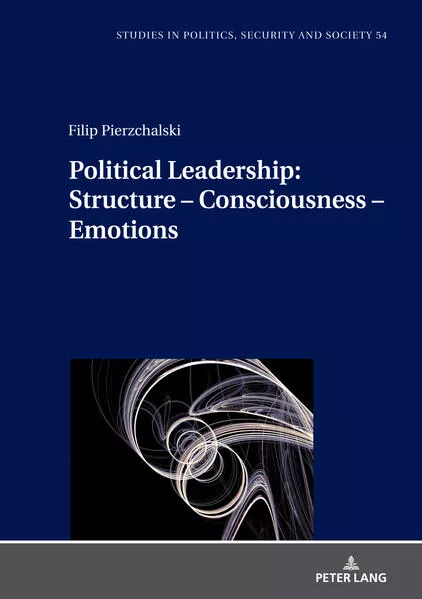 Cover: Political Leadership: Structure – Consciousness – Emotions