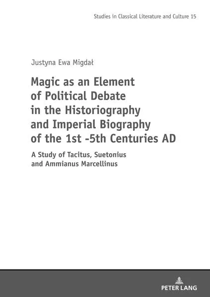 Cover: Magic as an Element of Political Debate in the Historiography and Imperial Biography of the 1st -5th Centuries AD