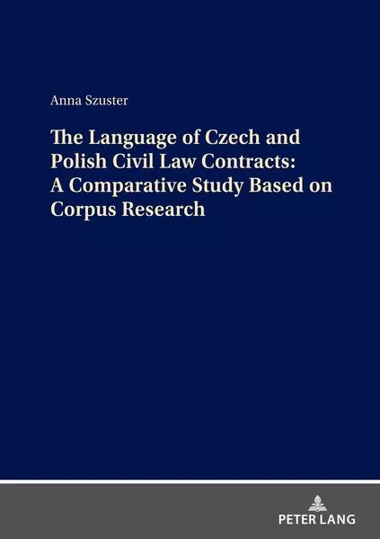 Cover: The Language of Czech and Polish Civil Law Contracts: A Comparative Study Based on Corpus Research