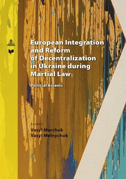 Cover: European Integration and Reform of Decentralization in Ukraine during Martial Law