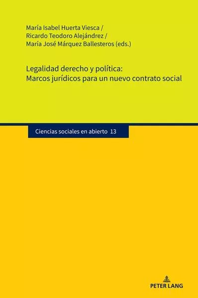 Cover: Legalidad derecho y política. Marcos jurídicos para un nuevo contrato social