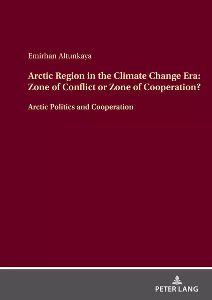 Cover: Arctic Region in the Climate Change Era: Zone of Conflict or Zone of Cooperation?