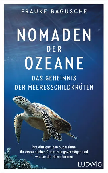 Cover: Nomaden der Ozeane – Das Geheimnis der Meeresschildkröten
