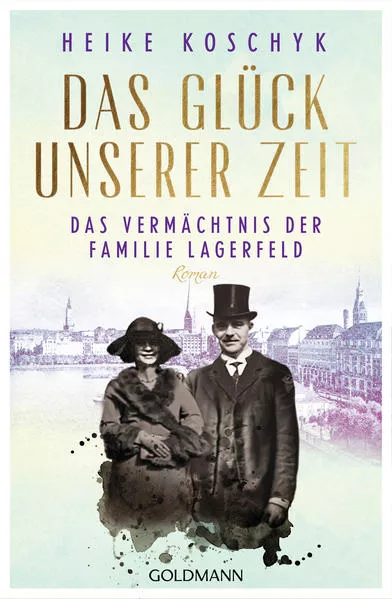 Cover: Das Glück unserer Zeit. Das Vermächtnis der Familie Lagerfeld