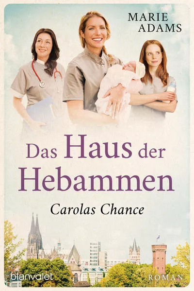 Cover: Das Haus der Hebammen - Carolas Chance